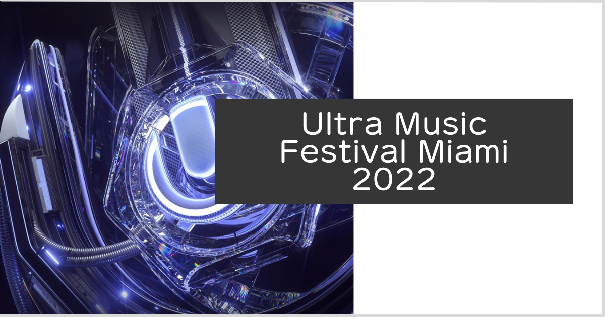 Ultra-Music-Festival-Miami-2022-ライブセット　動画　